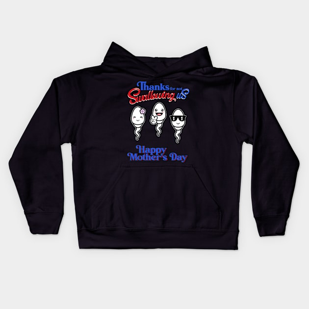 Thanks For Not Swallowing Us Happy Mother's Day Father's Day Kids Hoodie by nikolay